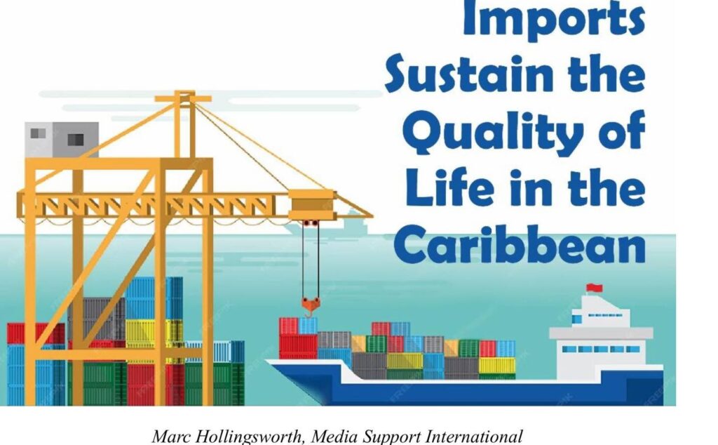 Imports sustain the quality of life in the Caribbean