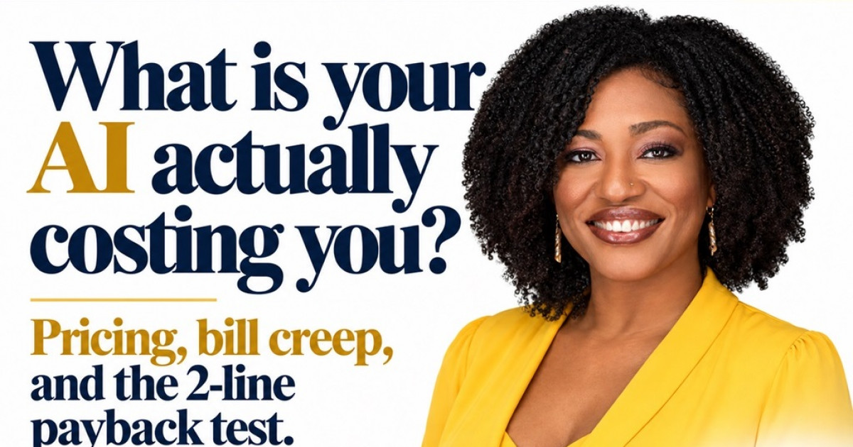 What is your AI actually costing you? — three ways it is priced now, why the bill creeps, and a two-line test for whether it is paying back